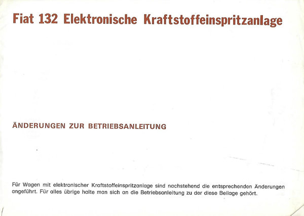 Betriebsanleitung Änderung Fiat 132 Elektronische Kraftstoffeinspritzanlage 10-1979